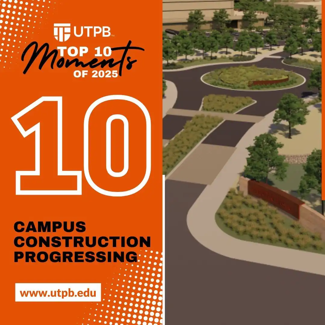 Campus construction progressing comes in at number 10 for UTPB's top 10 moments of 2025.