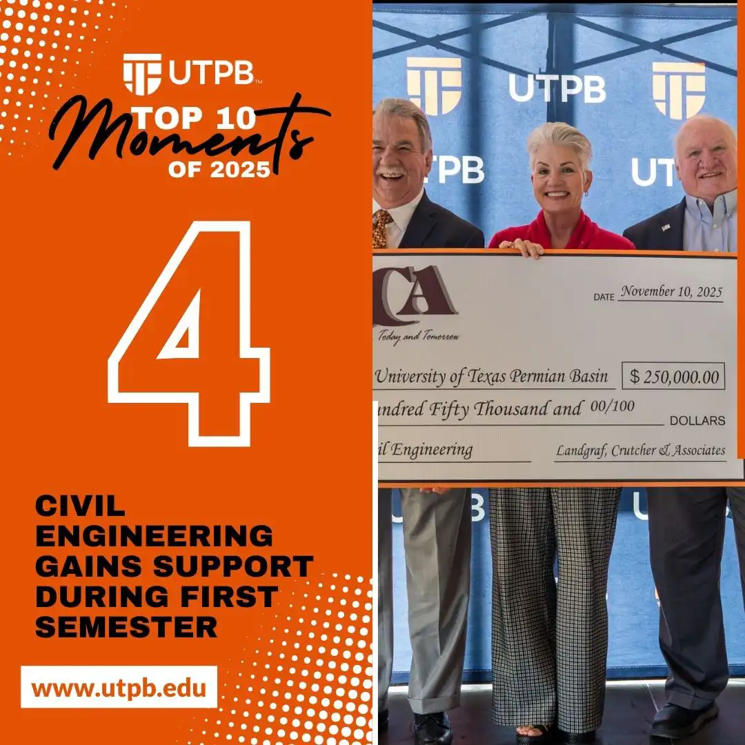 Civil Engineering gaining support comes in at number 4 for UTPB's Top 10 Moments of 2025.
